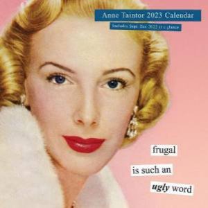 Anne Taintor 2023 Wall Calendar by Anne Taintor