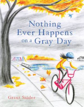 Nothing Ever Happens on a Gray Day by Grant Snider