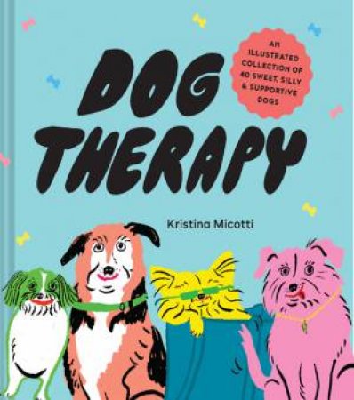 Dog Therapy by Kristina Micotti