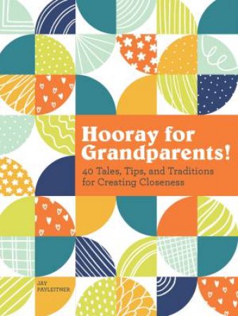 Hooray For Grandparents by Jay Payleitner