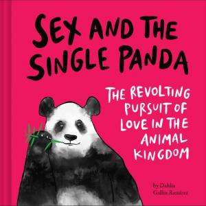 Sex And The Single Panda by Dahlia Gallin Ramirez