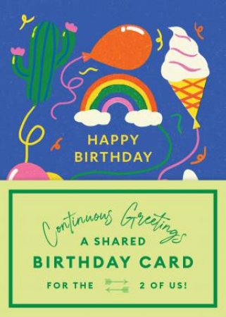 Continuous Greetings: A Shared Birthday Card for the Two of Us by Beth Garrod