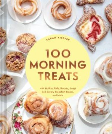 100 Morning Treats by Sarah Kieffer