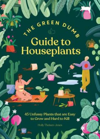 Green Dumb Guide to Houseplants by Holly Theisen-Jones