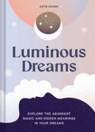 Luminous Dreams by Katie Huang