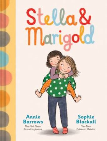 Stella & Marigold by Annie Barrows & Sophie Blackall