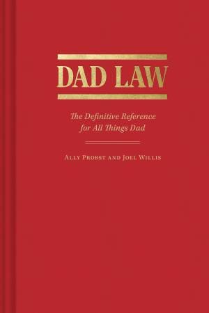 Dad Law by Ally Probst & Joel Willis