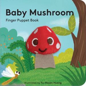 Baby Mushroom: Finger Puppet Book by Yu-hsuan Huang