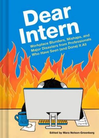 Dear Intern by Mara Nelson-Greenberg