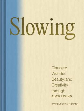 Slowing by Rachel Schwartzmann