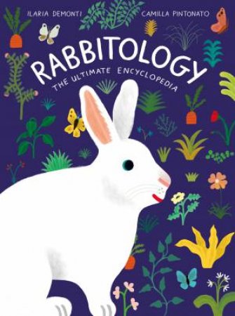 Rabbitology by Ilaria Demonti & Camilla Pintonato