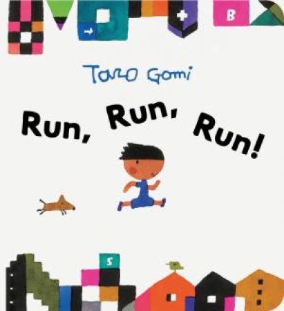 Run, Run, Run! by Taro Gomi