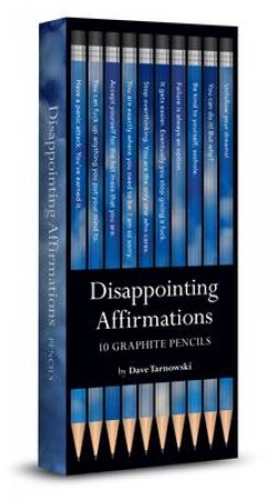 Disappointing Affirmations Pencils by Dave Tarnowski