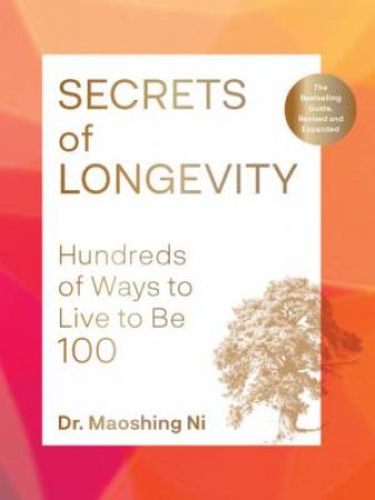 Secrets of Longevity, 2nd edition by Dr. Mao Shing Ni