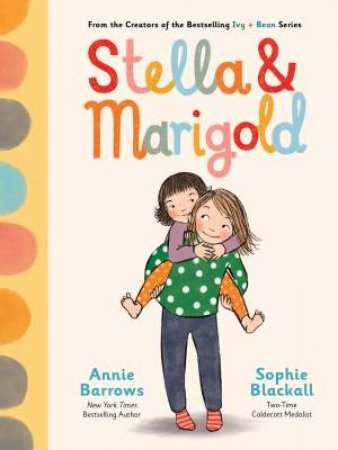 Stella & Marigold by Annie Barrows & Sophie Blackall