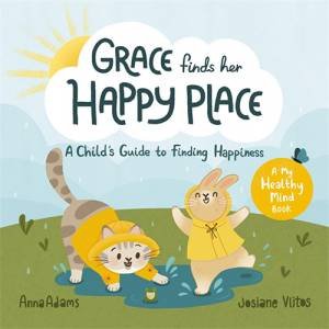 Grace Finds Her Happy Place by Anna Adams & Josiane Vlitos