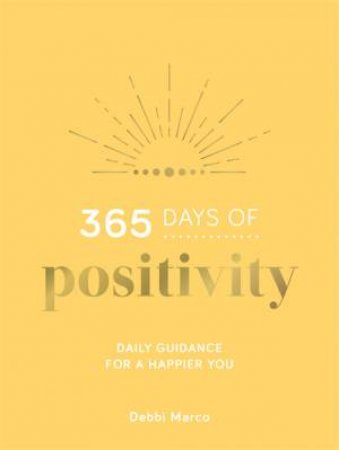 365 Days Of Positivity by Debbi Marco