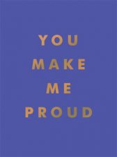 You Make Me Proud