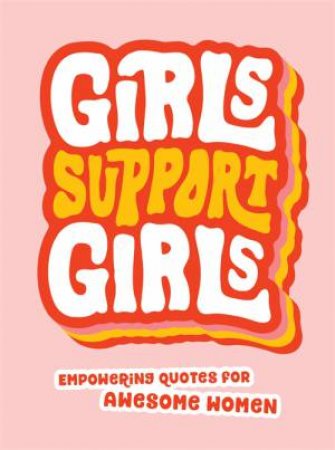 Girls Support Girls by Various