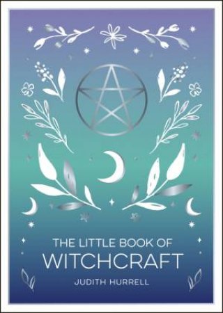 The Little Book Of Witchcraft by Judith Hurrell