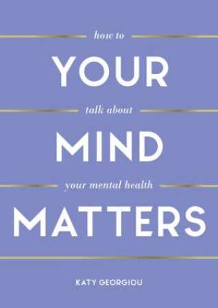 Your Mind Matters by Katy Georgiou