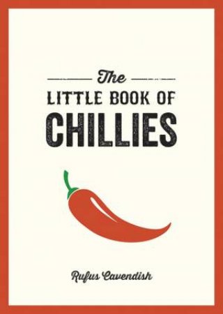 The Little Book Of Chillies by Rufus Cavendish