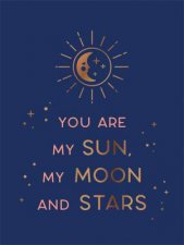 You Are My Sun My Moon And Stars