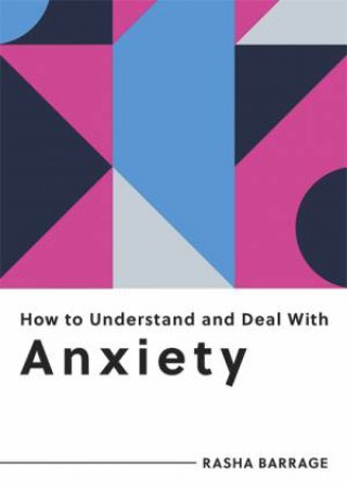 How To Understand And Deal With Anxiety by Rasha Barrage