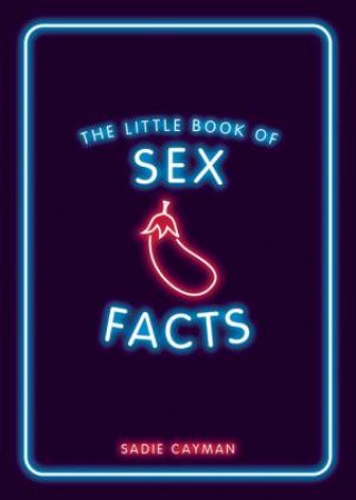 The Little Book of Sex Facts by Sadie Cayman