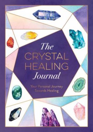 The Crystal Healing Journal by Astrid Carvel