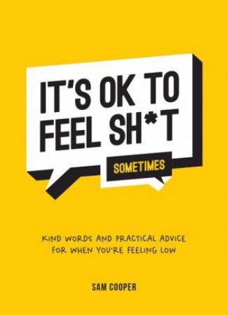 It's OK to Feel Sh*t (Sometimes) by Summersdale Publishers