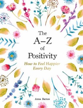 The A Z of Positivity by Anna Barnes