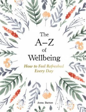 The A Z of Wellbeing by Anna Barnes