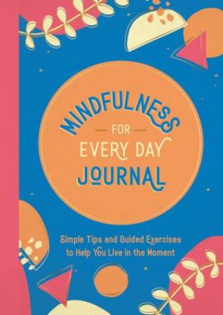 Mindfulness for Every Day Journal by Summersdale Publishers