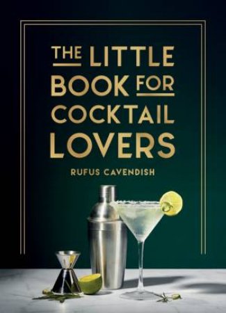 The Little Book for Cocktail Lovers by Rufus Cavendish