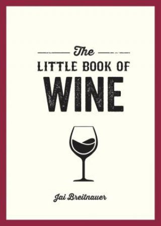 The Little Book of Wine by Jai Breitnauer