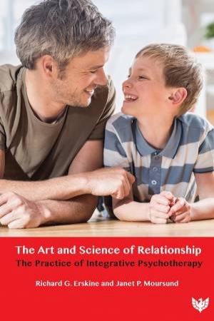 The Art and Science of Relationship by Richard G. Erskine