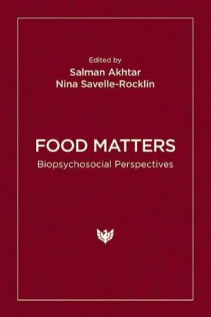 Food Matters: Biopsychosocial Perspectives by SALMAN AKHTAR