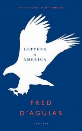 Letters To America by Fred D'Aguiar