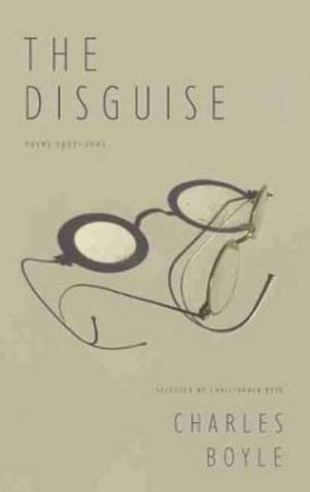 The Disguise by Charles Boyle & Christopher Reid