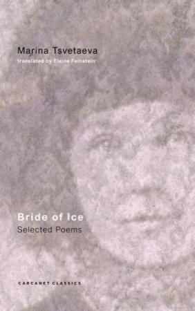 Bride Of Ice by Marina Tsvetaeva