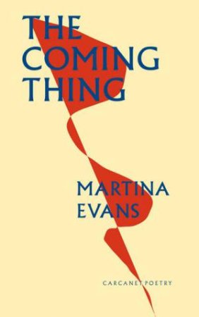 The Coming Thing by Martina Evans