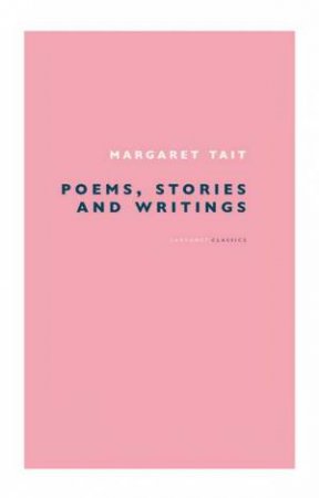 Poems, Stories and Writings 2/e by Margaret Tait & Sarah Neely & Ali Smith