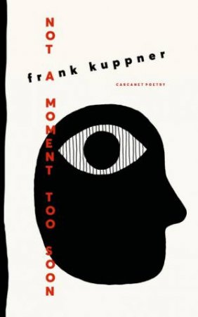 Not a Moment Too Soon by Frank Kuppner