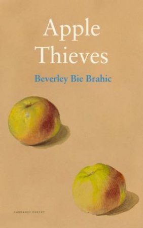 Apple Thieves by Beverley Bie Brahic