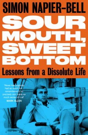 Sour Mouth, Sweet Bottom by Simon Napier-Bell