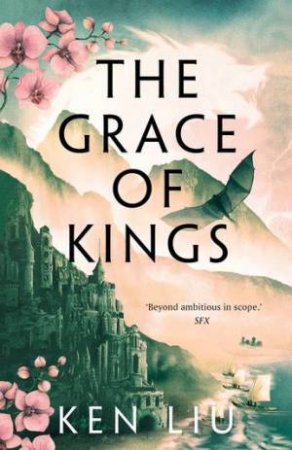 The Grace Of Kings by Ken Liu