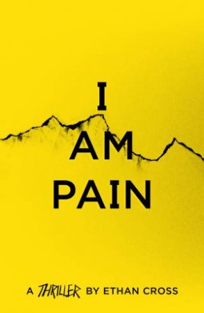 I Am Pain by Ethan Cross