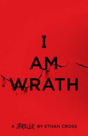 I Am Wrath by Ethan Cross