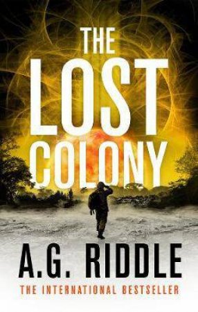 The Lost Colony by A.G. Riddle